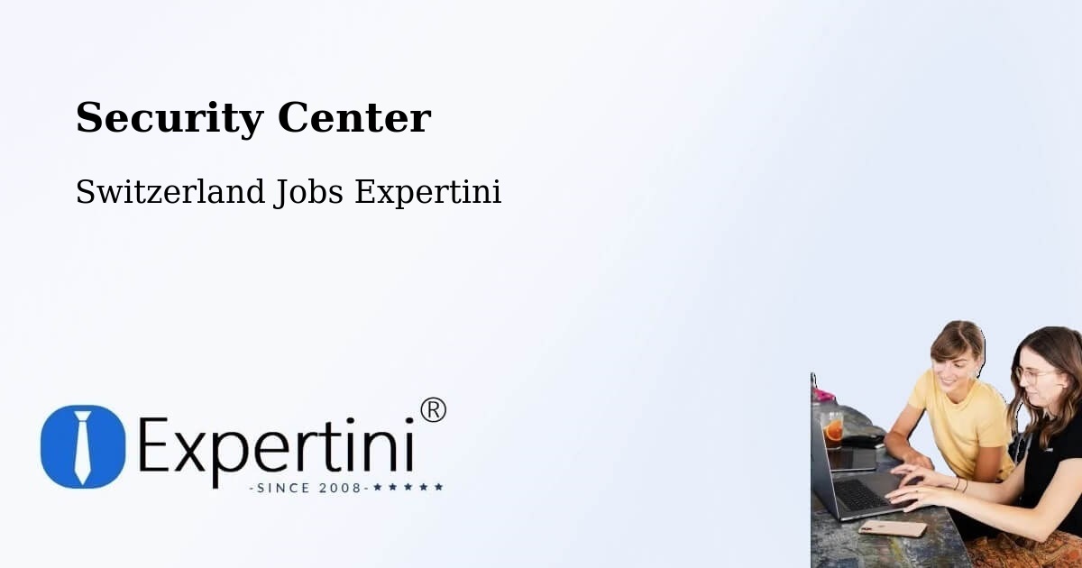 Security & Compliance – Arch - Switzerland Jobs Expertini